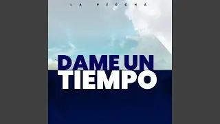 Dame un tiempo
