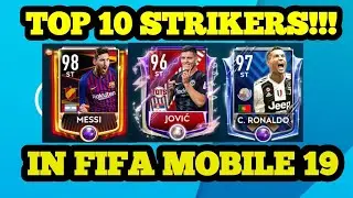 TOP 10 BEST STRIKERS IN FIFA MOBILE 19!!! (Icons Excluded)
