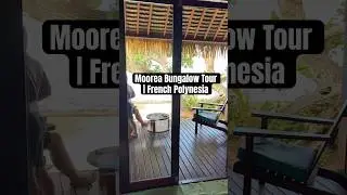 Moorea Bungalow Tour 🏝️ | French Polynesia Travel Guide