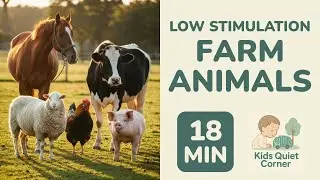 LOW STIMULATION Farm Animals for Toddlers! 🐄 19 Mins Calm Farm Animal Action | Kids Quiet Corner