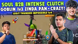 Team SouL Back2Back Intense Clutch😳 SOUL Goblin 1v3 Zinda Pan🍳 Legit Thunder Impossible 1v4 Clutch🚀