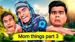 Just Mom Things Part 3 🤣🤣 | அம்மாவின் அலப்பறைகள் |Tamil comedy video 