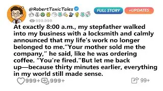 Ровно в 8:00 утра мой отчим вошел в мой магазин с слесарем и... - Reddit Family