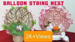 How To Make Balloon String Nest |Bird Nest|Jute Nest|Home Decor|DIY Ideas|Balloon Craft Ideas|