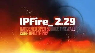 IPFire 2.29 Core Update 202 Released with Linux Kernel Security Fixes