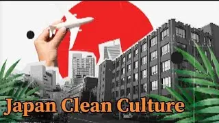 Why Japan Is So Clean | The Culture Behind the Cleanliness