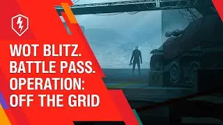 WoT Blitz. Battle Pass. Operation: Off the Grid