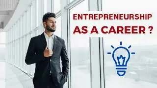 Entrepreneurship as a Career Option I Power of an Entrepreneurial Mindset