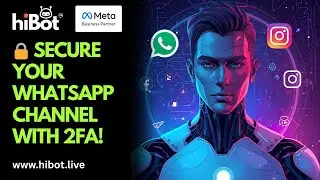 How to set 2fa For Your WhatsApp Channel? | HiBot Tutorial