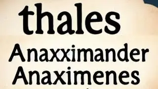 The Milesian/Ionian school : Thales,Anaximander & Anaximenes