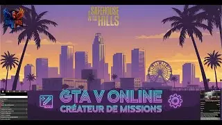 GTA 5 ONLINE : A SAFEHOUSE IN THE HILL/MISSIONS TUTORIEL ET DECOUVERTE CREATEUR DE MISSIONS