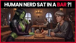 Human Nerd Sat in a Bar &mdash; Until an Orc Girl Sat Beside Him and Felt a Hellish Heat HFY |Sci-Fi Story
