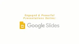 Google Slides Presentations (Intro Tutorial)