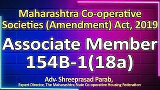 Associate Member,154B-1(118 b) Maharashtra Coop.Societes(Amendment)Act, 2019