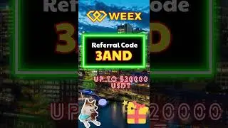 WEEX Referral Code: 3AND | Get a 20,000 USDT Sign Up Bonus