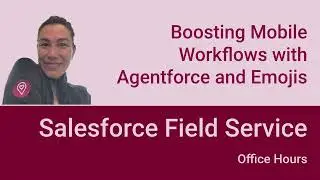 Enhancing Mobile Efficiency with Agentforce for Field Service