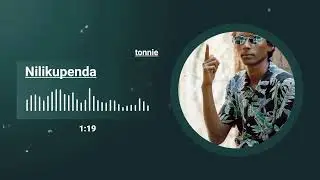 Tonnie 24 -Nilikupenda[ prod.Matthew May] (Official audio)