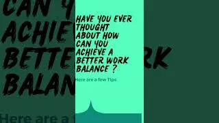 Tips for Better Work & Balanced Life