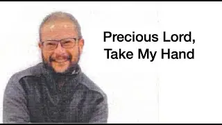 Precious Lord Take My Hand - from Normand Aguilar 's Celebration of Life