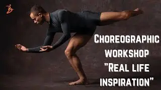 Real life inspiration - Choreographic improvisation workshop