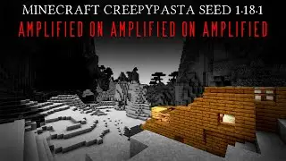 Minecraft Creepypasta Seed 1.18.1 | AMPLIFIED on AMPLIFIED on AMPLIFIED
