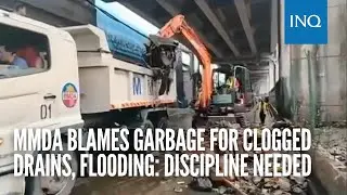 MMDA blames garbage for clogged drains, flooding: Discipline needed