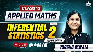Class 12 Applied Maths | Inferential Statistics Part 2 | Rapid Revision | LIVE