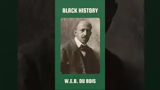 W.E.B.  DU BOIS #blackhistory #history #youtubeshorts #blackexcellence #education