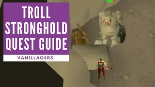 Troll Stronghold Quest Guide OSRS 2007