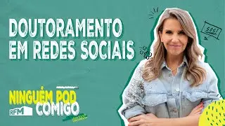 Doutoramento em redes sociais - Ninguém POD Comigo - Ep. 116 - RFM