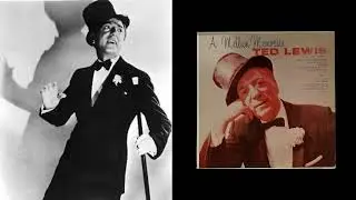 Ted Lewis - If I Were A Millionaire