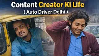 Content Creator Life ( Auto Driver Delhi ) | Raja Pandey Vines | #story 😞🥲