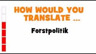 GERMAN TRANSLATION QUIZ = Forstpolitik