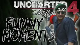 Funny Moments - Uncharted 4 Multiplayer