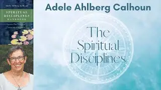 Episode 127: Adele Ahlberg Calhoun: The Spiritual Disciplines in a Digital Age