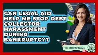 Can Legal Aid Help Me Stop Debt Collector Harassment During Bankruptcy? - Your Bankruptcy Advisors