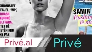 Revistat shqiptare n&euml; k&euml;rkim t&euml; senzacionit - PRIVE
