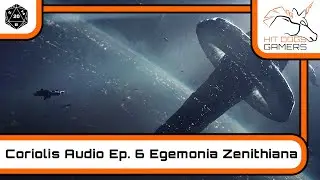 [GDR] Coriolis audio - Ep. 6 - Egemonia Zenithiana