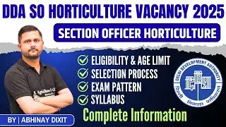 DDA Section Officer Horticulture Recruitment 2025 | Eligibility, Salary, Exam Pattern & Syllabus