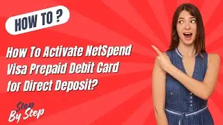 How To Activate NetSpend Visa Prepaid Debit Card for Direct Deposit ? - Step by Step