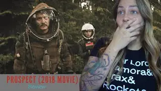 Prospect Movie Review (Pedro Pascal 2018 Movie)