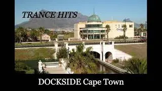 Dockside Cape Town Trance hits