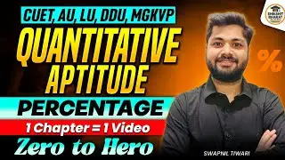 🔥Percentage | Quantitative Aptitude | CUET, AU, LU, DDU, MGKVP - 2026 | Zero to Hero | One Shot