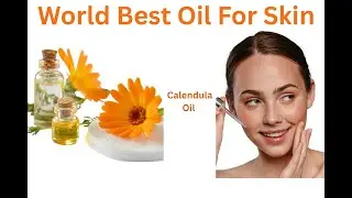 Best Oil for Skin| Calendula Oil for Skin| Benefits of Calendula Oil| Oil for Face