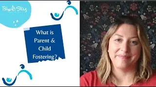 What is Parent & Child fostering