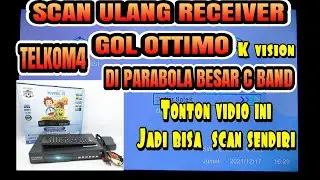 CARA SCAN ULANG  K VISION GOL OTTIMO DI TELKOM 4 C BAND