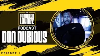 Episode 1:   Don Dubious From Beats to Albums