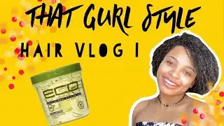 That Gurl Style | Hair Vlog 1 | Using Eco Style!