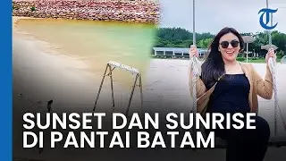 Telusuri Pantai di Batam, Menikmati Sunrise dan Sunset di Harris Resort Barelang Batam