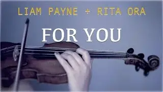 Liam Payne + Rita Ora - For You for violin and piano (COVER)
